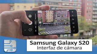 Cámara Samsung Galaxy S20 - Conoce su interfaz para sacarle el máximo partido