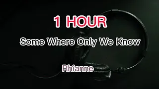 Somewhere Only We Know - Rhianne Cover 1 hour with lyrics ( Tiktok Girl Voices )