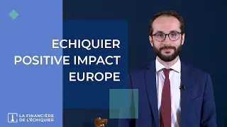 Market news - Echiquier Positive Impact Europe