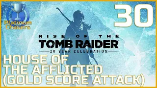 Let's Platinum Rise of the Tomb Raider - Part 30 - House of the Afflicted