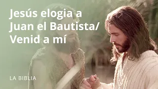 Jesús aclama a Juan el Bautista: Venid a mí.