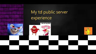 My TD public server experience