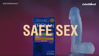 How To Have Safe Sex | Grown Man Sh*t