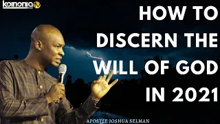 (MUST WATCH) HOW TO DISCERN THE WILL OF GOD IN 2021 - Apostle Joshua Selman