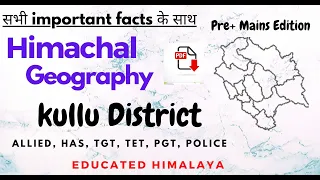 HP Geography | KULLU | District- Wise Geography | Lecture ||