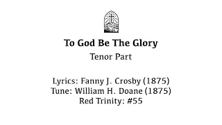 To God Be The Glory - Tenor Part