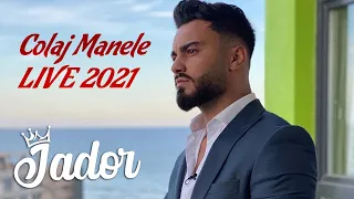 Jador 🎤 Colaj Manele LIVE 2021