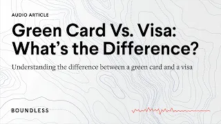 Green Card Vs. Visa: What’s the Difference? | Audio Article