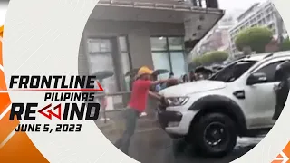 Frontline Pilipinas Rewind | June 5, 2023