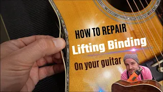 How to fix lifting binding on a Martin acoustic guitar.