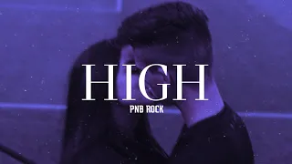 PnB Rock - High slowed + reverb | girl i love it when we high