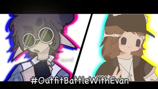 #OutfitBattleWithEvan Outfit battle (Fake collab)(by Co0kie)