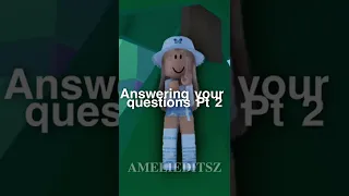 Answering your questions || Q&A || Ameli - PT2 #roblox #robloxedit #robloxedits #edit #shorts