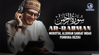 MUROTTAL PAGI SUARA INDAH SURAH AR-RAHMAN سورة الرحمن | PEMBUKA PINTU REZEKI DARI SEGALA PENJURU