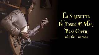 La Sirenetta - In Fondo al Mar (Bass Cover)(With Tabs Play Along)(4K)