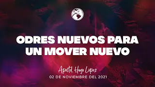 Odres nuevos para un mover nuevo | Apóstol Hugo López | 02 noviembre 2021.