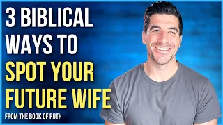 3 Ways God Will Reveal Your Future Wife to You