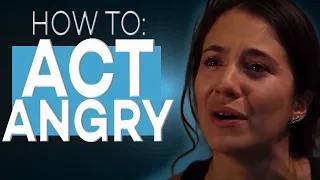 HOW TO ACT ANGRY ACTING TIPS WITH ELIANA GHEN