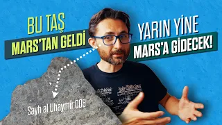 Bu taş Mars’tan geldi, yarın yine Mars’a gidecek!