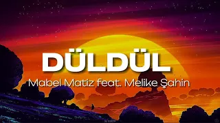 Mabel Matiz - Düldül (feat. Melike Şahin) (Sözleri/Lyrics)
