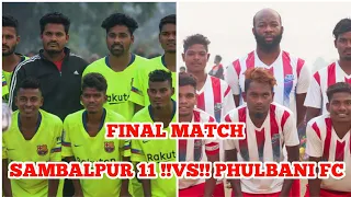 FINAL MATCH PHULBANI FC 🆚 SAMBALPUR 11 // LAIDA FOOTBALL TOURNAMENT 2021-22
