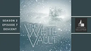 The White Vault | Season 2 | Ep. 7 | Descent