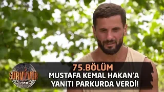 Mustafa Kemal Hakan'a yanıtı parkurda verdi: Finali onunla yapmam manidardı | 75. Bölüm | Survivor