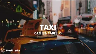 Camila Cabello - Taxi (Lyrics)