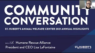 Community Conversation St. Hubert’s Animal Welfare Center: 2021 Annual Highlights