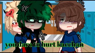 You Dare To Hurt Kacchan!? [] DKBK BKDK [] No Quirk AU X Senior Deku AU []