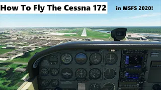 How to fly the Cessna 172 - Microsoft Flight Simulator 2020