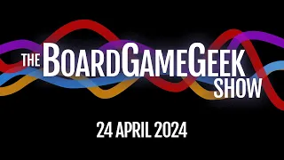 Golden Geek Award Nominees Announced! - The BoardGameGeek Show 04-24-2024