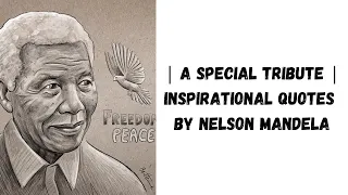 Inspirational Quotes | A Special Tribute to Nelson Mandela | OneCtrl