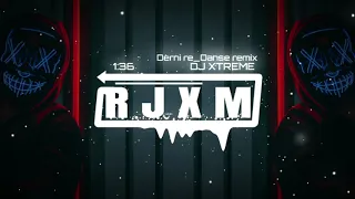 Dernière_Danse remix by dj XTREME 💥💥⚠️⚠️☣☣