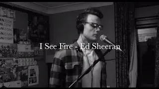 I See Fire, Ed Sheeran, "Acoustic Cover" by Callum Alder