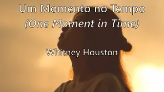 One Moment in Time (tradução/letra) - Whitney Houston