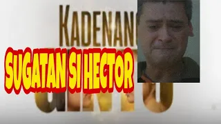 SUGATAN SI HECTOR | KADENANG GINTO| FANMADE |  TEASER