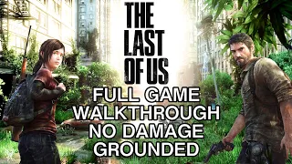 The Last of Us Remastered - Full Game - No Damage - Grounded - No Commentary