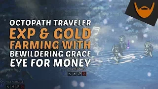 Octopath Traveler - EXP & Gold w/ Bewildering Grace / Eye for Money