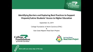 CFNC: Webinar - Identify Barriers & Explore Supporting Hispanic Students' Access to Higher Ed (2019)