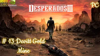 Desperados 3 - Devitt Gold Mine Mission 13 Walkthrough [1080p 60fps][no commentary]