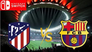 EA FC 24 Atlético Madrid VS Barcelona Nintendo Switch Gameplay [1080p 60fps]