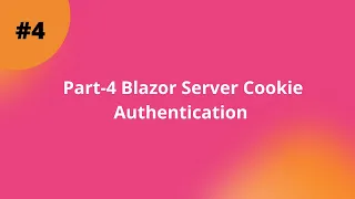 Part-4 Blazor Server Cookie Authentication