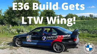 E36 Build gets LTW WIng + Updates