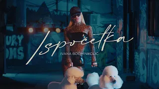Ivana Boom Nikolic - Ispocetka (Official Video) 4K