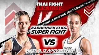 Ludovica Ciarpagilini VS Bree Ann Knitter | SUPER FIGHT KARD CHUEK | THAI FIGHT LEAGUE #11