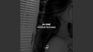 ALONE (HYPERTECHNO)