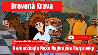 Drevená Krava  | Hovorené Rozprávky | Audio Rozprávky pre Deti | Najkrajšie Dobšinského Rozprávky