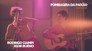 Rodrigo Ciampi e Igor Bueno - Pombagira da Paixão (Ao Vivo no Fervo)