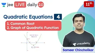 JEE: Quadratic Equations L4 | Class 11 | Unacademy JEE | JEE Maths | Sameer Sir